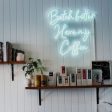 B*tch Better Have My Coffee LED Neon Sign Supply