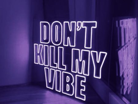 Don t Kill My Vibe LED Neon Sign Online Sale