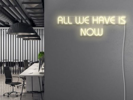 All We Have is Now LED Neon Sign Discount