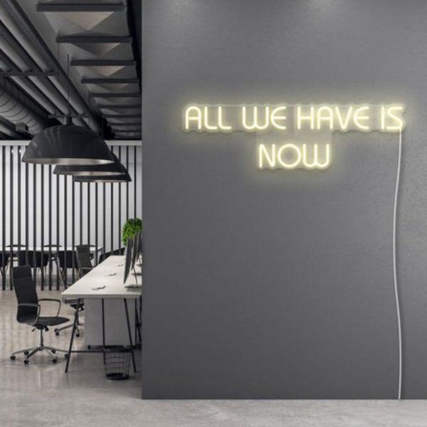 All We Have is Now LED Neon Sign Discount